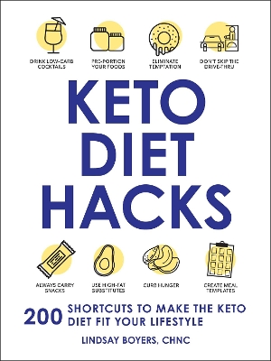 Keto Diet Hacks: 200 Shortcuts to Make the Keto Diet Fit Your Lifestyle book