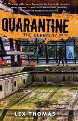 Quarantine Book 3: The Burnouts by Lex Thomas