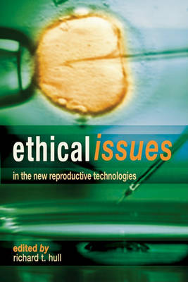 Ethical Issues in the New Reproductive Technologies book