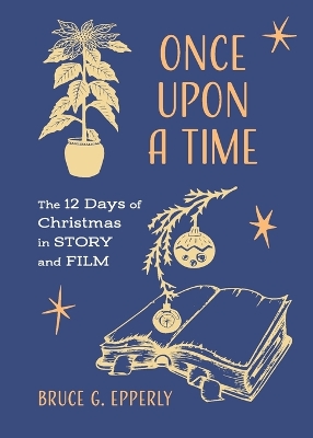 Once Upon a Time: The 12 Days of Christmas in Story and Film book