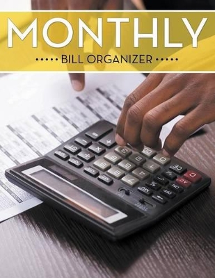 Monthly Bill Organizer by Speedy Publishing LLC