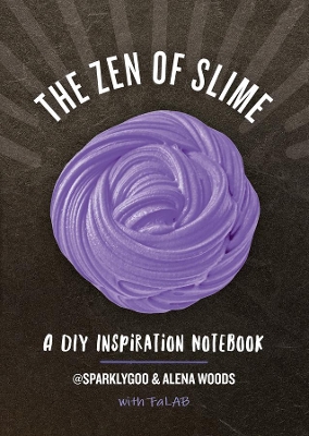 Zen of Slime - A DIY Inspiration Notebook book