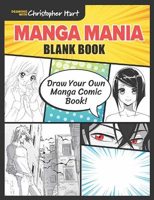 Manga Mania Blank Book: Draw Your Own Manga Comic Book! book
