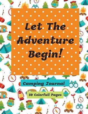 Let The Adventure Begin Camping Journal book