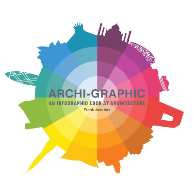 Archi-Graphic: An Infographic Look at Architecture book