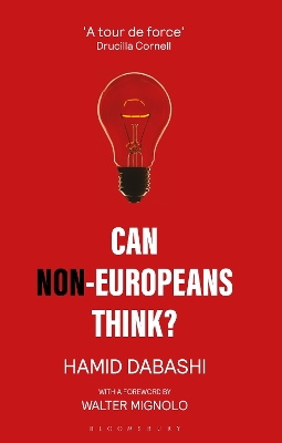 Can Non-Europeans Think? by Hamid Dabashi