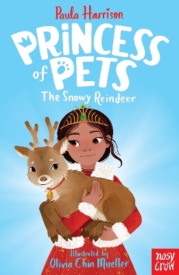 Princess of Pets: The Snowy Reindeer by Olivia Chin Mueller