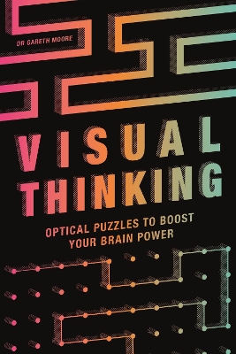 Visual Thinking: Optical Puzzles to Boost Your Brain Power book