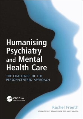 Humanising Psychiatry and Mental Health Care: The Challenge of the Person-Centred Approach book
