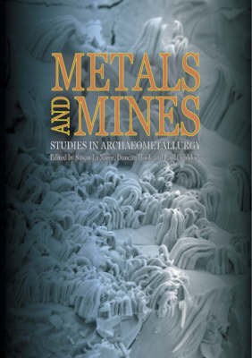 Metals and Mines: Studies in Archaeometallurgy book