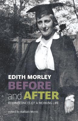 Edith Morley Before and After: Reminiscences of a Working Life book