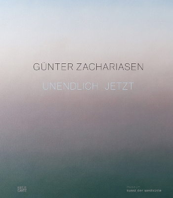 Günter Zachariasen (Bilingual edition): Infinite Now book