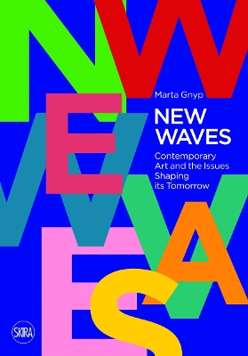 New Waves: Contemporary Art and the Issues Shaping its Tomorrow book