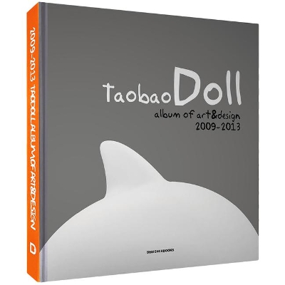 Taobao Doll: Album of Art and Design 2009-2013 book