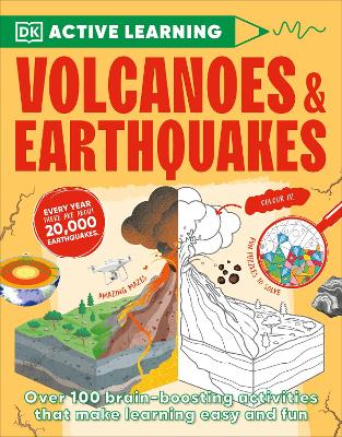 Active Learning Volcanoes and Earthquakes: Over 100 Brain-Boosting Activities that Make Learning Easy and Fun by DK