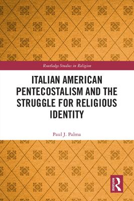 Italian American Pentecostalism and the Struggle for Religious Identity book
