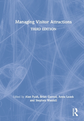 Managing Visitor Attractions by Alan Fyall