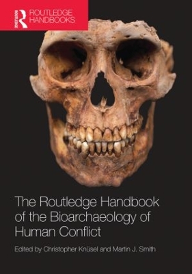 Routledge Handbook of the Bioarchaeology of Human Conflict book