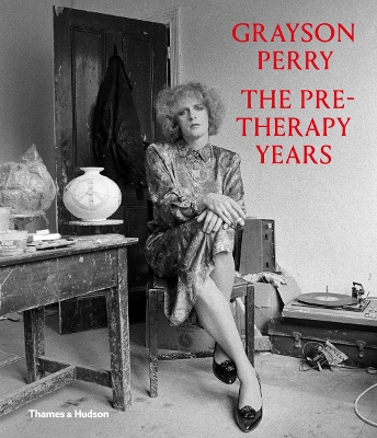 Grayson Perry: The Pre-Therapy Years book