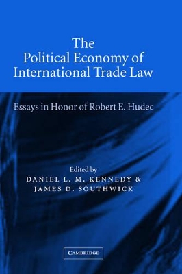 The Political Economy of International Trade Law by Daniel L. M. Kennedy