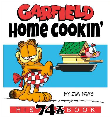 Garfield Home Cookin': His 74th Book book