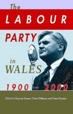 Labour Party in Wales 1900-2000 by Chris Williams