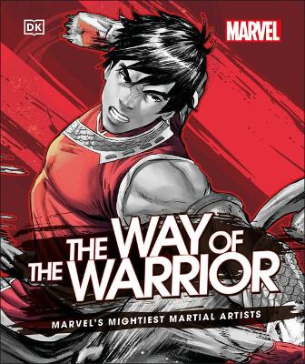 Marvel The Way of the Warrior: Marvel's Mightiest Martial Artists by Alan Cowsill