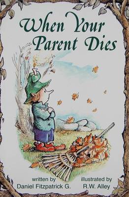 When Your Parent Dies by R W Alley