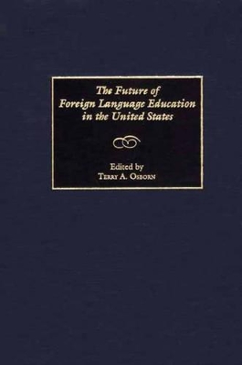 Future of Foreign Language Education in the United States book