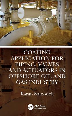 Coating Application for Piping, Valves and Actuators in Offshore Oil and Gas Industry by Karan Sotoodeh