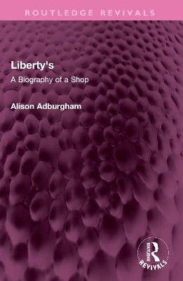 Liberty's: A Biography of a Shop book