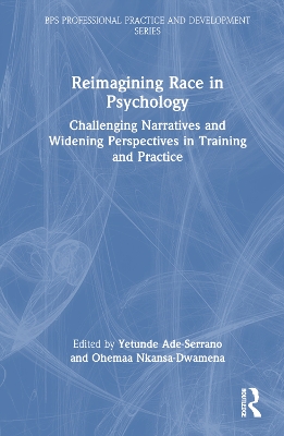 Reimagining Race in Psychology: Challenging Narratives and Widening Perspectives in Training and Practice book