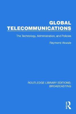 Global Telecommunications: The Technology, Administration and Policies book