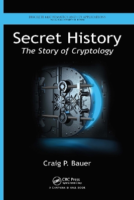 Secret History: The Story of Cryptology book