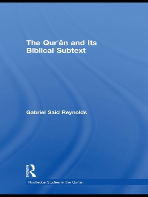 The Qur'an and its Biblical Subtext book