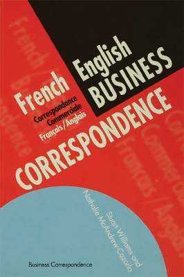 French/English Business Correspondence: Correspondance Commerciale Francais/Anglais by Nathalie McAndrew Cazorla