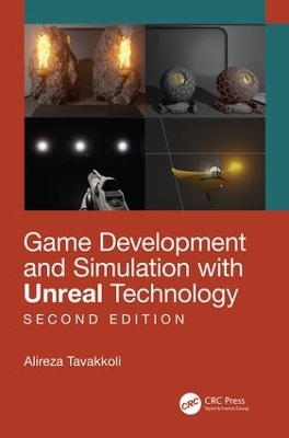 Game Development and Simulation with Unreal Technology, Second Edition by Alireza Tavakkoli