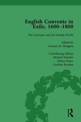 The English Convents in Exile, 1600-1800, Part II, vol 6 by James E. Kelly