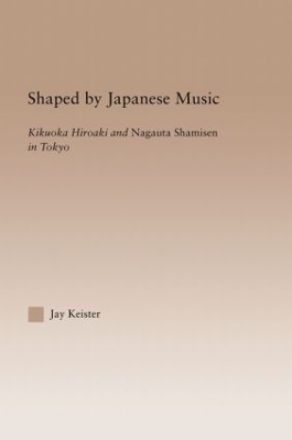 Shaped by Japanese Music by Jay Davis Keister