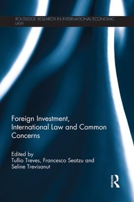 Foreign Investment, International Law and Common Concerns book