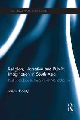 Religion, Narrative and Public Imagination in South Asia by James Hegarty