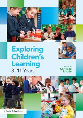 Exploring Children's Learning: 3 – 11 years by Christine Ritchie