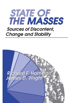 State of the Masses: Sources of Discontent, Change and Stability by James Wright