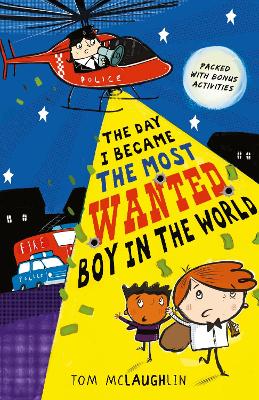 The Day I Became the Most Wanted Boy in the World by Tom McLaughlin