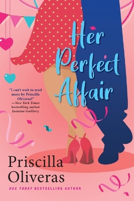Her Perfect Affair: A Feel-Good Multicultural Romance by Priscilla Oliveras