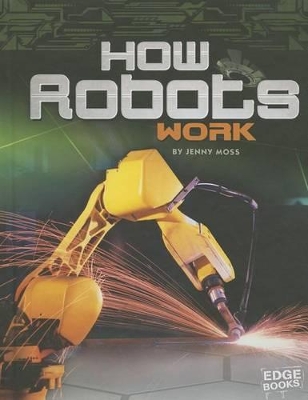 How Robots Work by Jenny Moss