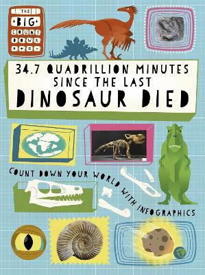 The Big Countdown: 34.7 Quadrillion Minutes Since the Last Dinosaurs Died book