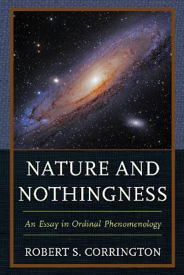 Nature and Nothingness: An Essay in Ordinal Phenomenology book