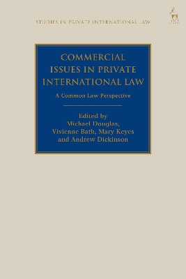 Commercial Issues in Private International Law: A Common Law Perspective by Michael Douglas