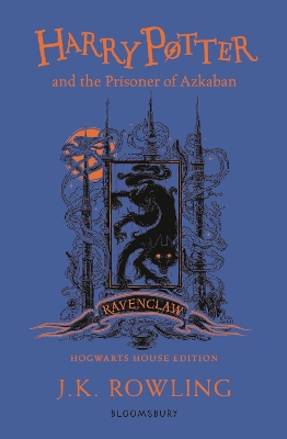 Harry Potter and the Prisoner of Azkaban – Ravenclaw Edition by J. K. Rowling